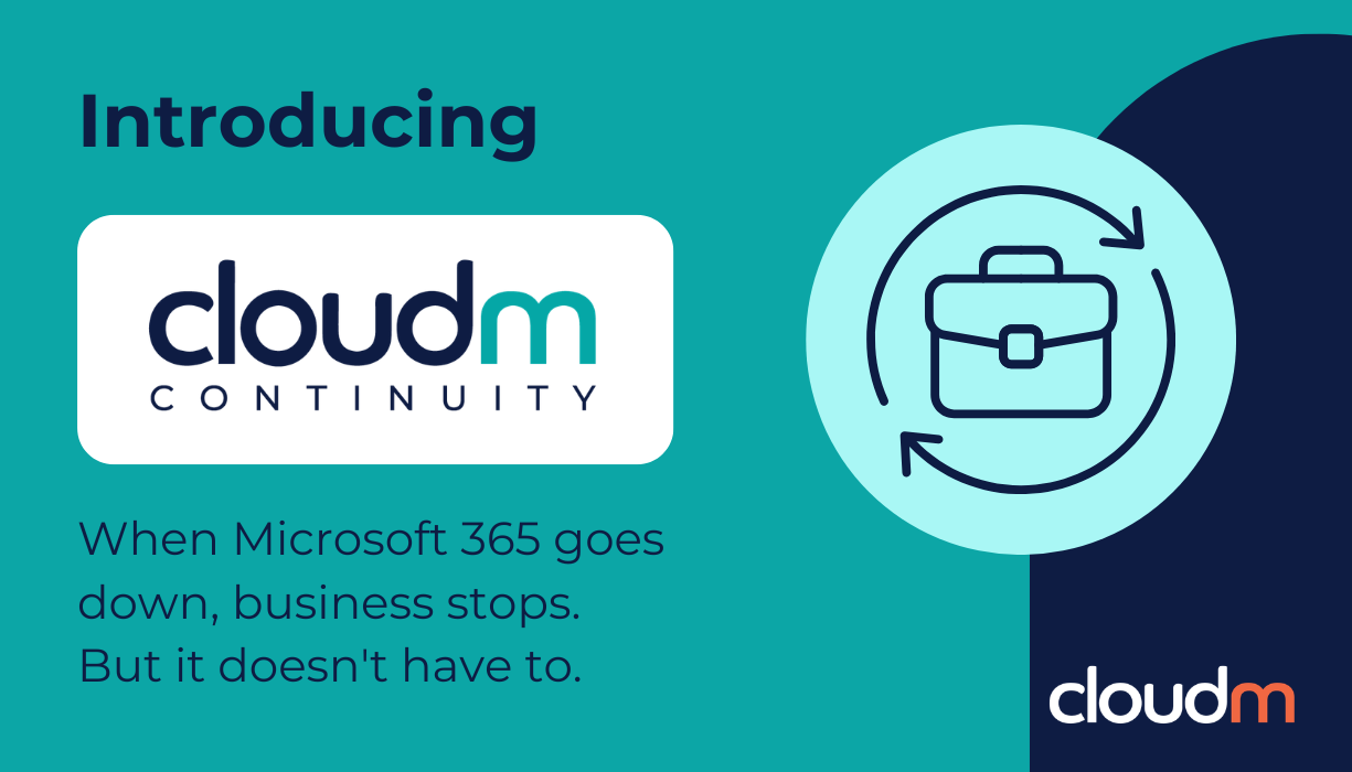 Introducing CloudM Continuity: Always-On Business Continuity for Microsoft 365