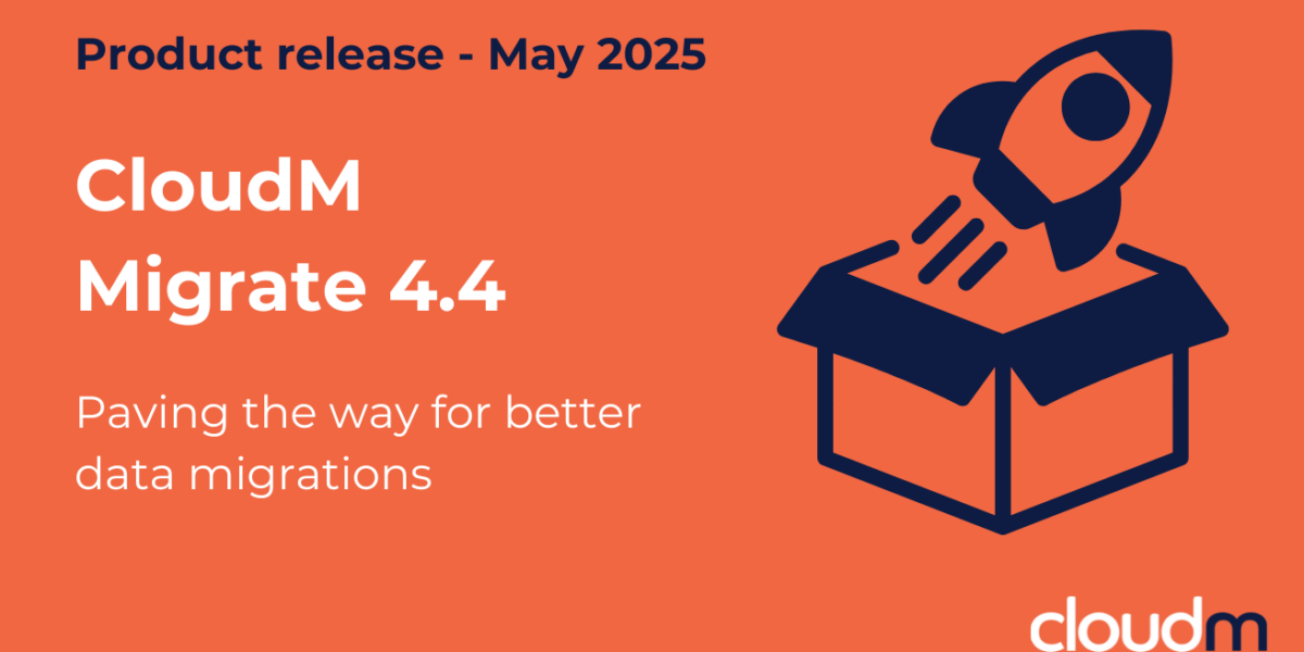 CloudM Migrate 4.4: Paving the way for better cloud data migrations