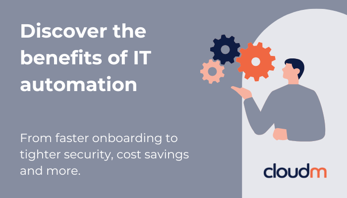 An image of a person and three cogs, with the text Discover the benefits of IT automation: From faster onboarding to tighter security, cost savings and more.
