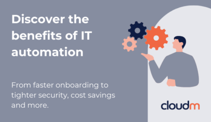 An image of a person and three cogs, with the text Discover the benefits of IT automation: From faster onboarding to tighter security, cost savings and more.