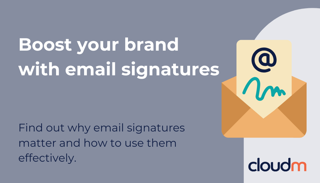 Graphic with the headline "Boost your brand with email signatures" and subtext "Find out why email signatures matter and how to use them effectively." To the right is an illustration of an envelope with a letter featuring an "@" symbol and a stylized signature. The CloudM logo appears in the bottom right corner.