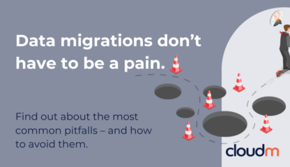 Promotional graphic for CloudM: "Data migrations don't have to be a pain; find out about the most common pitfalls - and how to avoid them." The design features a construction-themed illustration with traffic cones, holes and a dotted path.