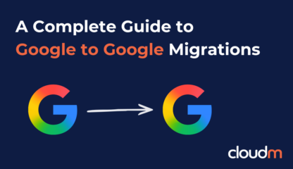 Alt text: "Graphic reading 'A Complete Guide to Google to Google Migrations' with Google logos connected by an arrow on a dark blue background, cloudM logo at the bottom right."